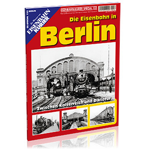 Die Eisenbahn in Berlin – Zwischen Kaiserreich und Diktatur; Bestellnr. 7026