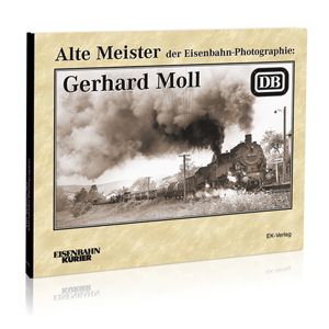 Alte Meister der Eisenbahn-Photographie: Gerhard Moll; Bestellnummer 322